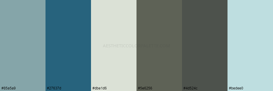 color palette 85a5a9 27637d dbe1d6 5e6256 4d524c bedee0