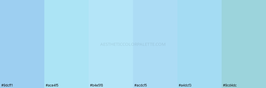 color palette 9dcff1 ace4f5 b4e5f8 acdcf5 a4dcf3 9cd4dc