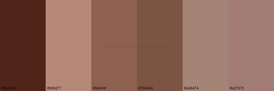 color palette 502418 b68877 8e604f 7b5444 a48474 a27b75