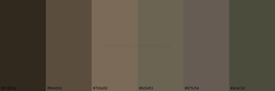color palette 31281e 5b4d3d 7b6a58 6c6453 675c54 4c4c3d