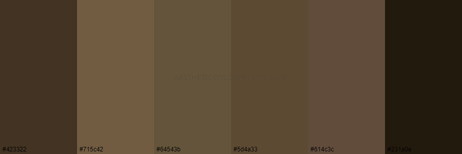 color palette 423322 715c42 64543b 5d4a33 614c3c 231a0e