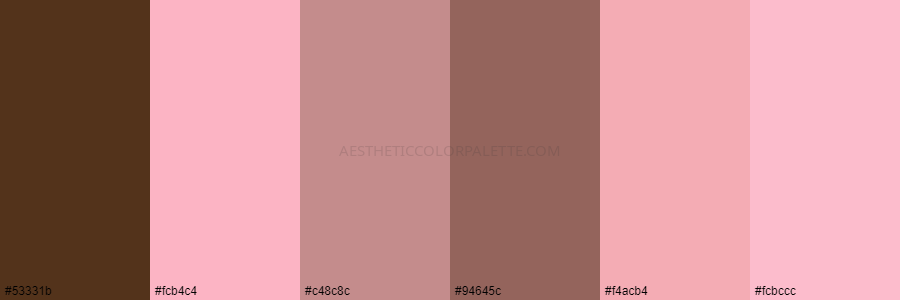 color palette 53331b fcb4c4 c48c8c 94645c f4acb4 fcbccc