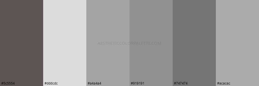 color palette 5c5554 dddcdc a4a4a4 919191 747474 acacac