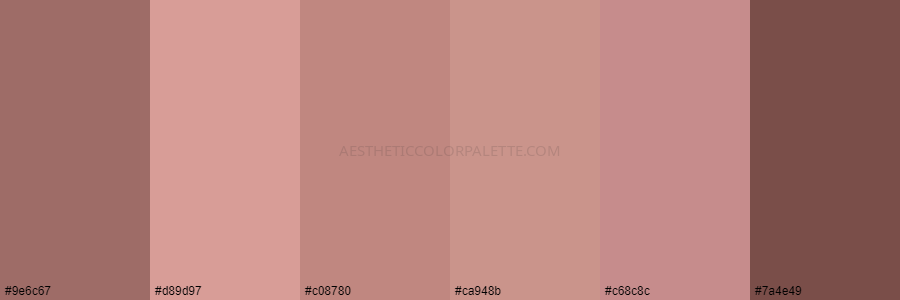 color palette 9e6c67 d89d97 c08780 ca948b c68c8c 7a4e49