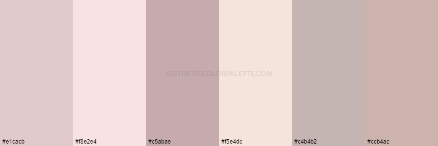color palette e1cacb f8e2e4 c5abae f5e4dc c4b4b2 ccb4ac