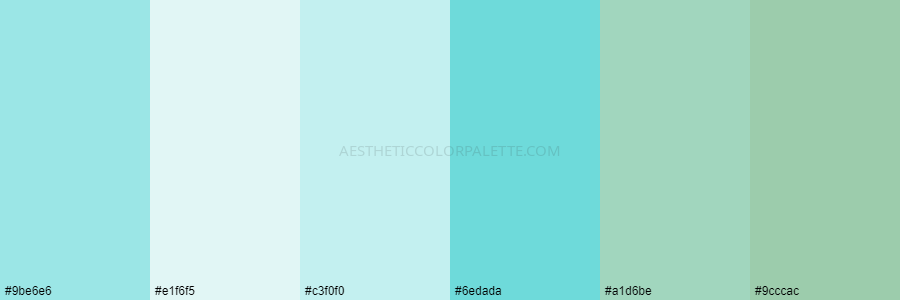 color palette #9be6e6 #e1f6f5 #c3f0f0 #6edada #a1d6be #9cccac