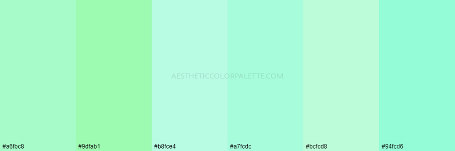 color palette #a6fbc8 #9dfab1 #b8fce4 #a7fcdc #bcfcd8 #94fcd6
