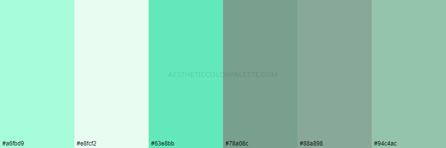 color palette #a6fbd9 #e8fcf2 #63e8bb #78a08c #88a898 #94c4ac