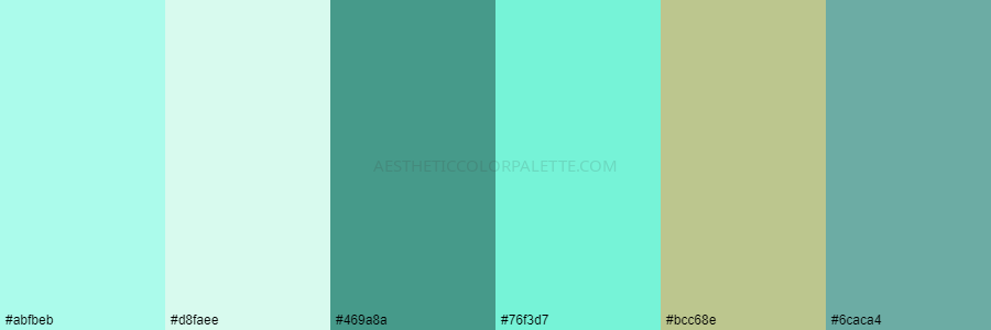 color palette #abfbeb #d8faee #469a8a #76f3d7 #bcc68e #6caca4